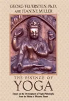 Podstata jógy: Eseje o vývoji jógové filozofie od véd po moderní dobu - The Essence of Yoga: Essays on the Development of Yogic Philosophy from the Vedas to Modern Times