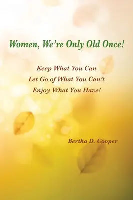 Ženy, jsme staré jen jednou - Women, We're Only Old Once