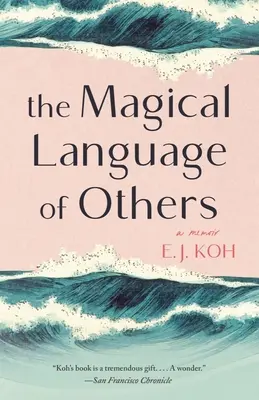 Kouzelný jazyk druhých: Vzpomínky - The Magical Language of Others: A Memoir