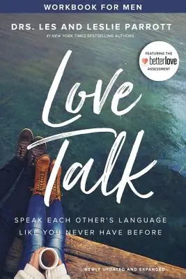 Pracovní sešit Mluvit o lásce pro muže: Příručka pro muže: Mluvte spolu jako nikdy předtím - Love Talk Workbook for Men: Speak Each Other's Language Like You Never Have Before