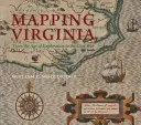 Mapování Virginie: Od doby průzkumu po občanskou válku - Mapping Virginia: From the Age of Exploration to the Civil War