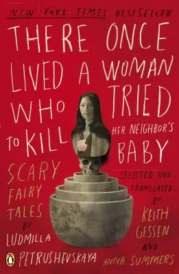 Žila jednou jedna žena, která se pokusila zabít sousedovo dítě: Strašidelné pohádky - There Once Lived a Woman Who Tried to Kill Her Neighbor's Baby: Scary Fairy Tales