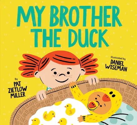Můj bráška Kačer: (Nová knížka pro sourozence, Velká sestra Bráška pro batolata) - My Brother the Duck: (New Baby Book for Siblings, Big Sister Little Brother Book for Toddlers)