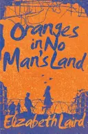 Pomeranče v zemi nikoho - Oranges in No Man's Land