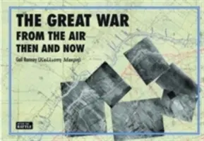 Velká válka ze vzduchu tehdy a dnes - Great War from the Air Then and Now