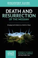 Smrt a vzkříšení Mesiáše Průvodce pro objevitele, 4: Přinášení Božího pokoje světu v chaosu - Death and Resurrection of the Messiah Discovery Guide, 4: Bringing God's Shalom to a World in Chaos