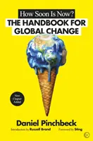 Jak brzy je teď?: Příručka pro globální změnu - How Soon Is Now?: A Handbook for Global Change
