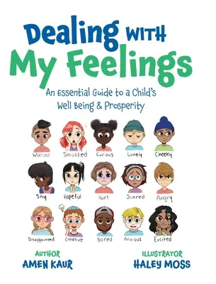 Jednání s mými pocity: Základní průvodce pro pohodu a prosperitu dítěte: Jak se cítit? - Dealing With My Feelings: An Essential Guide to a Child's Well Being & Prosperity