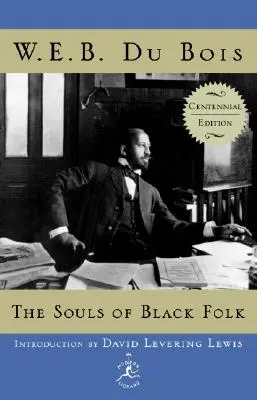 Duše černého lidu: Vydání ke stému výročí - The Souls of Black Folk: Centennial Edition