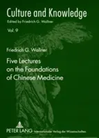 Pět přednášek o základech čínské medicíny: Kopíroval Florian Schmidsberger. - Five Lectures on the Foundations of Chinese Medicine: Copyedited by Florian Schmidsberger