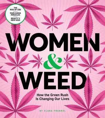 Ženy a plevel: Jak zelená horečka mění naše životy. - Women & Weed: How the Green Rush Is Changing Our Lives