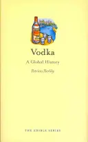 Vodka: Vodka: globální dějiny - Vodka: A Global History