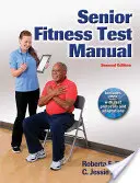 Příručka k testům zdatnosti seniorů - Senior Fitness Test Manual