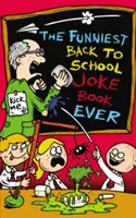 Nejvtipnější kniha vtipů o návratu do školy - Funniest Back to School Joke Book Ever