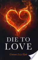 Zemřít pro lásku: A probuďte se k tomu, kým skutečně jste - Die to Love: And Awaken to Who You Really Are
