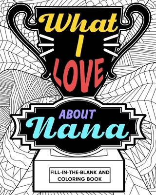 Co mám rád na babičce Omalovánky - What I Love About Nana Coloring Book