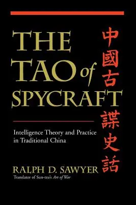 Tao špionáže: Zpravodajská teorie a praxe v tradiční Číně - The Tao of Spycraft: Intelligence Theory and Practice in Traditional China