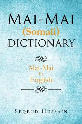 Mai-Mai (somálský) slovník: Mai-Mai (somálština) do češtiny - Mai-Mai (Somali) Dictionary: Mai-Mai to English