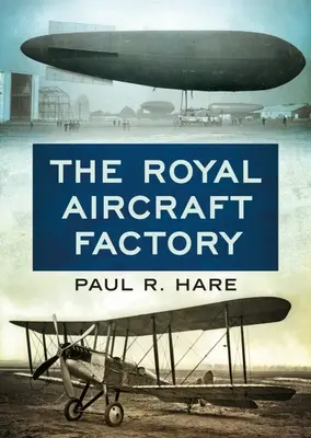 Královská továrna na letadla - The Royal Aircraft Factory