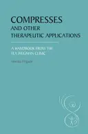 Obklady a další terapeutické aplikace: Příručka z kliniky Ity Wegmanové - Compresses and Other Therapeutic Applications: A Handbook from the Ita Wegman Clinic