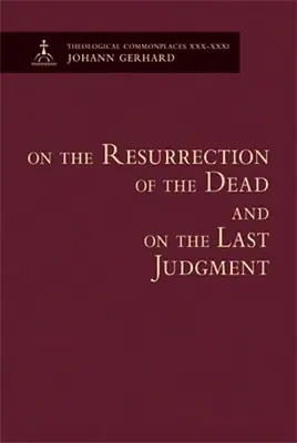 O vzkříšení mrtvých a posledním soudu - Teologická pospolitost - On the Resurrection of the Dead and on the Last Judgment - Theological Commonplaces