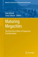 Dozrávající megaměsta: Delta Perlové řeky v postupné transformaci - Maturing Megacities: The Pearl River Delta in Progressive Transformation