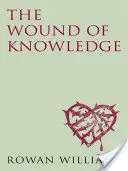Rána poznání (nové vydání) - Křesťanská spiritualita od Nového zákona po svatého Jana od Kříže - Wound of Knowledge (new edition) - Christian Spirituality from the New Testament to St. John of the Cross
