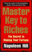 Mistrovský klíč k bohatství - tajemství, jak zbohatnout - Master Key to Riches - The Secret to Making Your Fortune