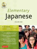 Elementary Japanese Volume One: Tato učebnice japonštiny pro začátečníky odborně učí kandži, hiraganu, katakanu, mluvení a poslech (včetně CD-ROM) - Elementary Japanese Volume One: This Beginner Japanese Language Textbook Expertly Teaches Kanji, Hiragana, Katakana, Speaking & Listening (CD-ROM Incl