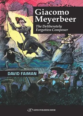 Giacomo Meyerbeer: Záměrně zapomenutý skladatel - Giacomo Meyerbeer: The Deliberately Forgotten Composer
