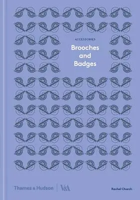Brože a odznaky: Série doplňků - Brooches and Badges: Accessories Series