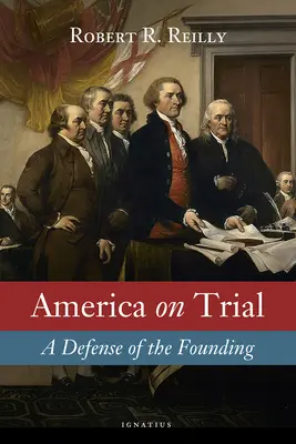 Amerika v procesu: Obrana zakladatelů - America on Trial: A Defense of the Founding