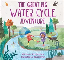 Podívejte se a divte se: Velké dobrodružství vodního cyklu - Look and Wonder: The Great Big Water Cycle Adventure