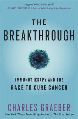 Průlom: imunoterapie a závod o vyléčení rakoviny - The Breakthrough: Immunotherapy and the Race to Cure Cancer