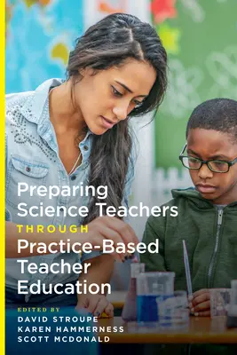 Příprava učitelů přírodních věd prostřednictvím vzdělávání učitelů v praxi - Preparing Science Teachers Through Practice-Based Teacher Education