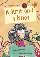 Pletení a uzel - (Orange Early Reader) - Knit and a Knot - (Orange Early Reader)