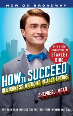 Jak uspět v podnikání, aniž byste se o to opravdu snažili - How to Succeed in Business Without Really Trying