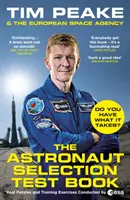 Kniha o výběrovém testu na astronauta: Máte na to, abyste se dostali do vesmíru? - The Astronaut Selection Test Book: Do You Have What It Takes for Space?