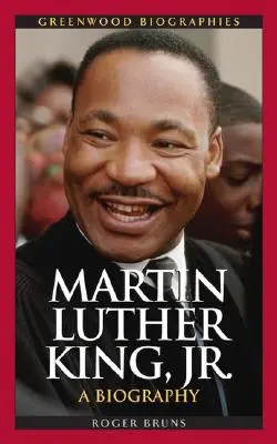 Martin Luther King, Jr: Luther King: Životopis - Martin Luther King, Jr.: A Biography