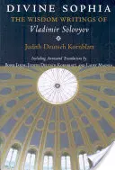 Božská Sofie: Moudré spisy Vladimira Solovjova. - Divine Sophia: The Wisdom Writings of Vladimir Solovyov