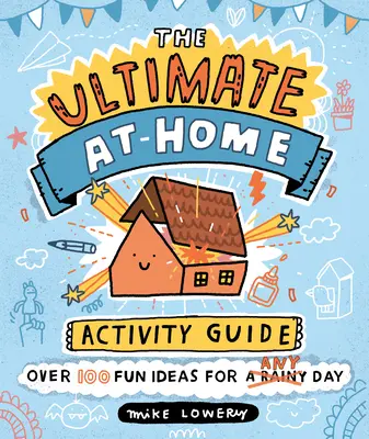 Průvodce domácími aktivitami - The Ultimate At-Home Activity Guide