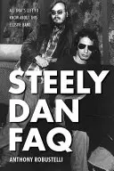 Steely Dan FAQ: Vše, co je třeba vědět o této nepolapitelné kapele - Steely Dan FAQ: All That's Left to Know About This Elusive Band