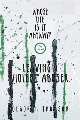 Čí je to vlastně život - Odchod od násilníka - Whose Life Is It Anyway - Leaving a Violent Abuser