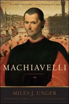 Machiavelli: životopis - Machiavelli: A Biography