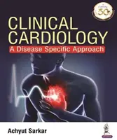 Klinická kardiologie - přístup specifický pro jednotlivá onemocnění - Clinical Cardiology - A Disease Specific Approach