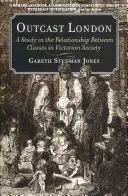 Vyděděnec Londýna: (autor): Vyvrženec Londýna (London: A Study in the Relationship Between Classes in Victorian Society) - Outcast London: A Study in the Relationship Between Classes in Victorian Society