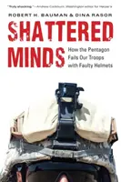 Shattered Minds: Jak Pentagon zklamal naše vojáky vadnými přilbami - Shattered Minds: How the Pentagon Fails Our Troops with Faulty Helmets