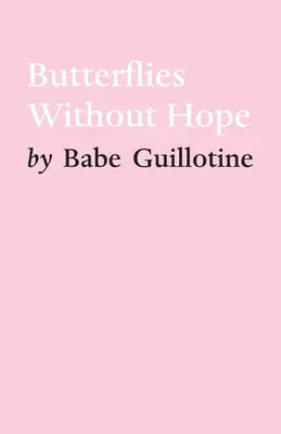Motýli bez naděje - Butterflies Without Hope