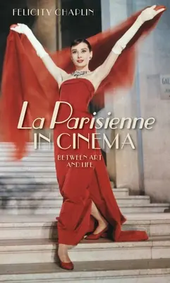 La Parisienne v kině: Mezi uměním a životem - La Parisienne in Cinema: Between Art and Life
