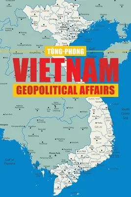 Geopolitické záležitosti Vietnamu - Vietnam Geopolitical Affairs